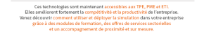 Ces technologies sont maintenant accessibles aux TPE, PME et ETI.
